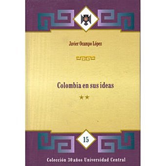 OCAMPO LOPEZ JAVIER (1999) COLOMBIA EN SUS IDEAS