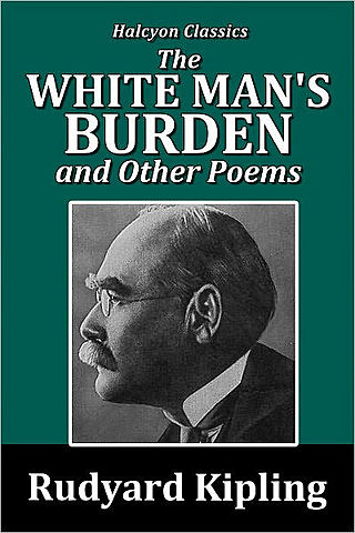 14. Rudyard Kipling published “The White Man’s Burden” in The New York Sun