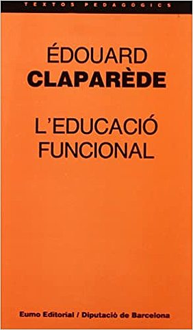 Eduardo Claparède/ "La Educación Funcional"