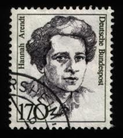 Hannah Arendt (1906 to 1975)
