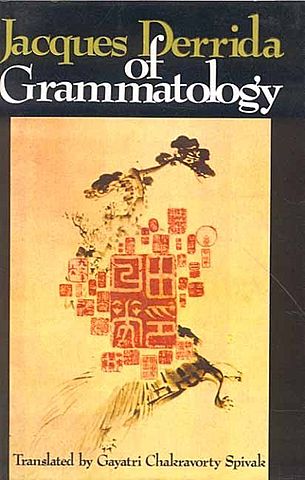 Jacques Derrida - "Of Grammatology"