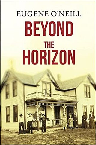 "Beyond the Horizon" by Eugene O'Neill (1920)
