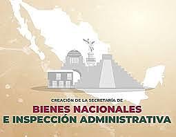 a creación de la Secretaría de Bienes Nacionales e Inspección Administrativa