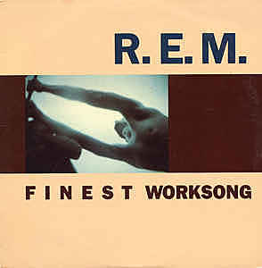 "Finest Worksong," by R.E.M.
