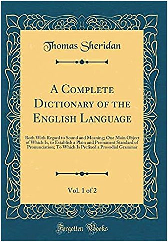 A complete dictionary of the English language with regard to sound and meaning. One main object of which is to establish a plain and permanent standard of pronunciation to which is prefixed a prosodial grammar