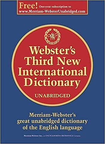 Webster’s Third New International Dictionary of the English Language.
