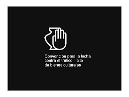 Celebración de la Convención para prohibir la importación y exportación de los bienes culturales.