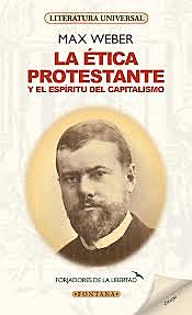 Max Weber. La ética protestante y el espíritu del capitalismo