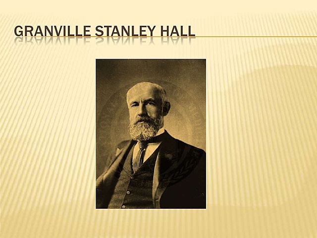G. Stanley Hall(1844 - 1924 )
