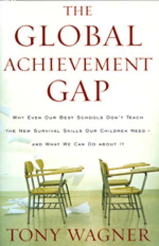 The Global Achievment Gap by Tony Wagner