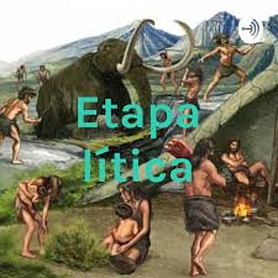 Timeline: LA ETAPA LÍTICA Y EL PROTONEOLÍTICO