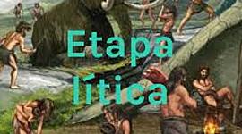 Timeline: LA ETAPA LÍTICA Y EL PROTONEOLÍTICO