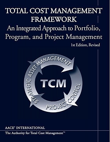 La AACE International lanza el Marco de Gestión de Costo Total (Total Cost Management Framework)