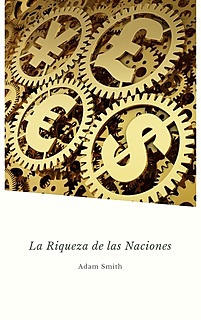 "La riqueza de las naciones"
