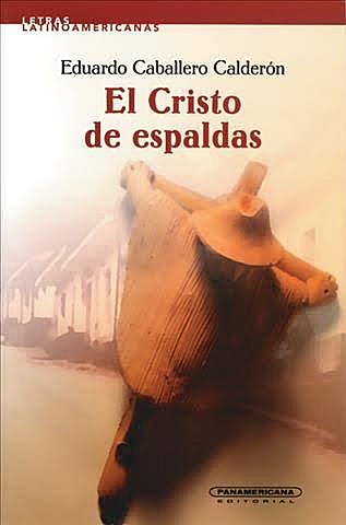 El Cristo de espaldas, Eduardo Caballero Calderón