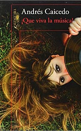 Que viva la música, Andrés Caicedo