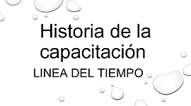 Timeline: La capacitación existió siempre: cronología
