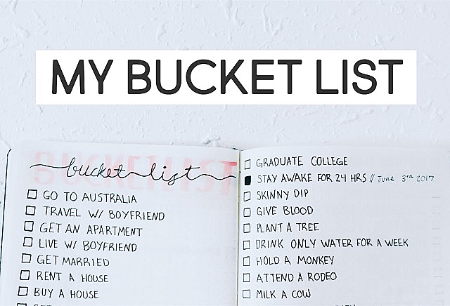 Finish my bucket list
