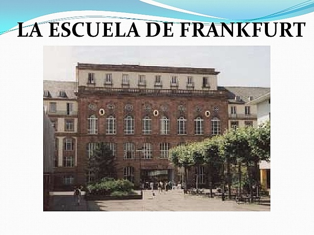 TEORÍA CRÍTICA (Escuela de Fráncfort)
