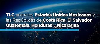 (TLC Único) Tratado entre México, Guatemala, Honduras, El Salvador, Nicaragua y Costa Rica.