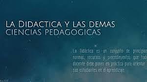 La didáctica y las ciencias pedagógicas