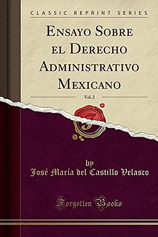 José María del Castillo Velasco: Ensayo sobre el derecho administrativo mexicano