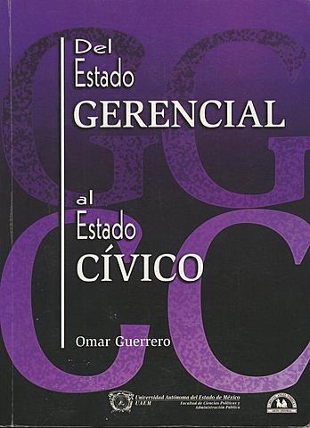 Omar Guerrero: Del Estado Gerencial al Estado Cívico