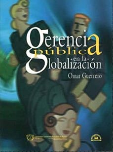Omar Guerrero: Gerencia pública en la globalización