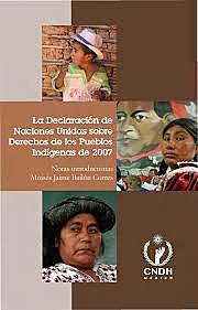 Declaración de las Naciones Unidas sobre los derechos de los pueblos indígenas