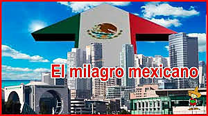 El Milagro Mexicano