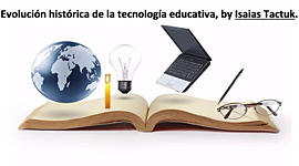 Timeline: Evolución histórica de la tecnología educativa-etapas.
