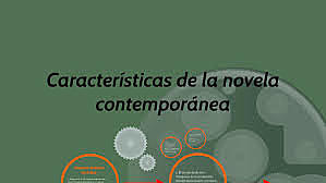 CARACTERÍSTICAS DE UNA NOVELA CONTEMPORÁNEA