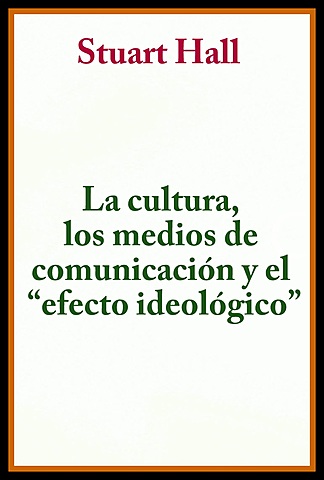 Stuart Hall-Cultura, media y lenguaje