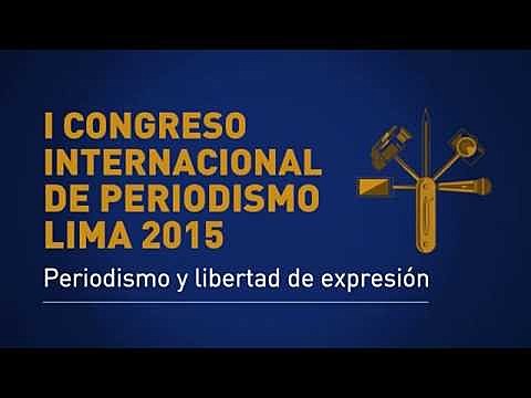 I Congreso Internacional De Periodismo - Lima 2015