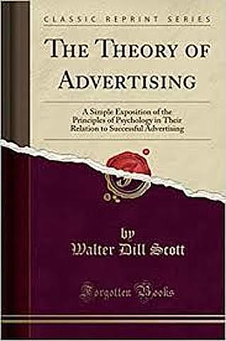 W.D. Scott publica: " The Theory of Advertising"