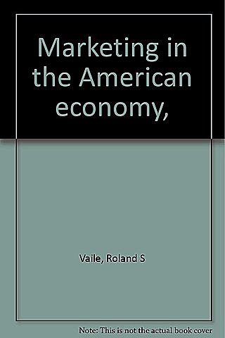 Vaile, Grether y Cox publican su obra: “Marketing in the American Economy”