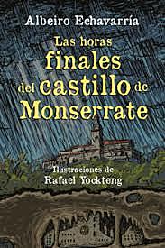 Las Horas Finales del Castillo de Monserrate - Albeiro