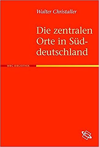 W. CHRISTALLER: Die zentralen Orte in Süddeutschland [Os lugares centrais no sul da Alemanha]