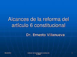 Alcances de la Reforma del articulo 6º constitucional