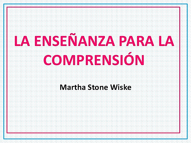 ENSEÑANZA PARA LA COMPRENSIÓN