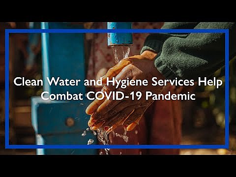 Clean Water and Hygiene Services Help Combat COVID-19 Pandemic