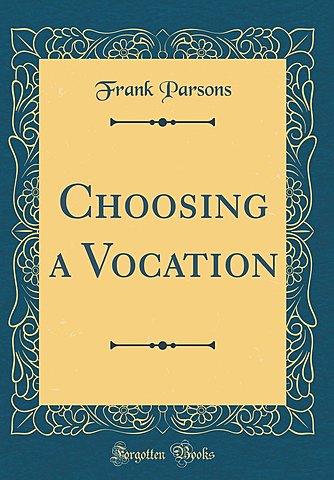 FRANK PARSONS "CHOOSING A VOCATION"