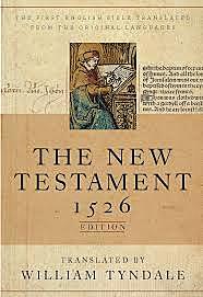 William Tyndale's New Testament; The First New Testament printed in the English Language.