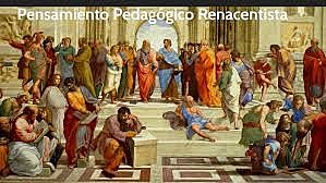Pensamiento pedagógico en el Renacimiento Siglos (XlX – XX)