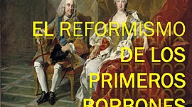 Timeline: España en la órbita francesa: el reformismo de los primeros Borbones