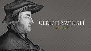Ulrich Zwingli 1484-1531