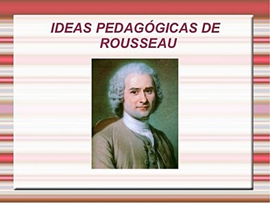 Pensamiento pedagógico Jean Jacques Rousseau