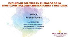 Timeline: EVOLUCIÓN POLÍTICA EN EL MARCO DE LA EDUCACIÓN INCLUSIVA INTERNACIONAL Y NACIONAL
