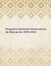 Programa Sectorial Veracruzano de Educación 2019-2024
