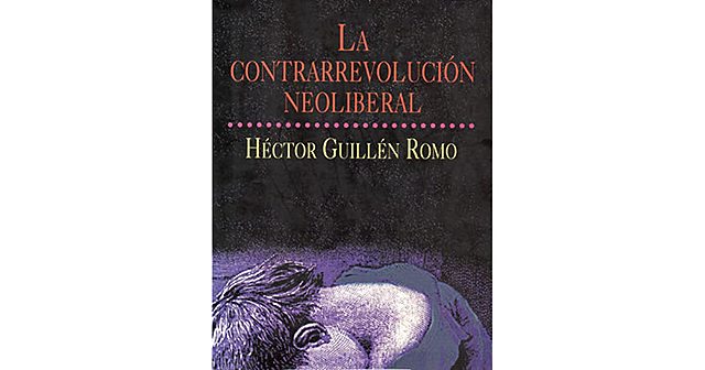 La contrarrevolución neoliberal en México
